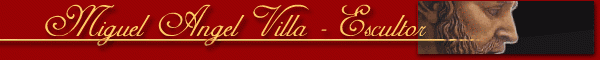 Miguel �ngel Villa - Escultor